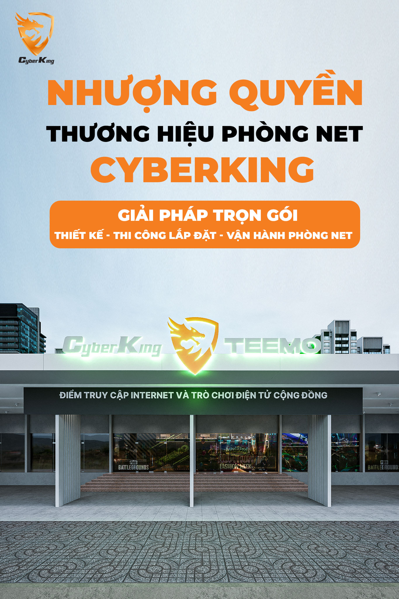 Nhượng quyền thương hiệu phòng net CyberKing – Giải pháp trọn gói cho nhà đầu tư muốn đi nhanh và chắc